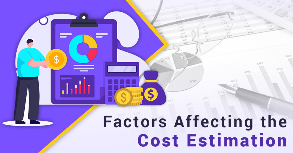 Factors affecting the project cost estimation