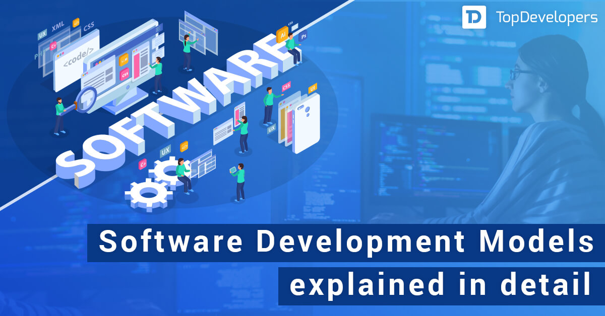 Top Software Development Models explained in detail