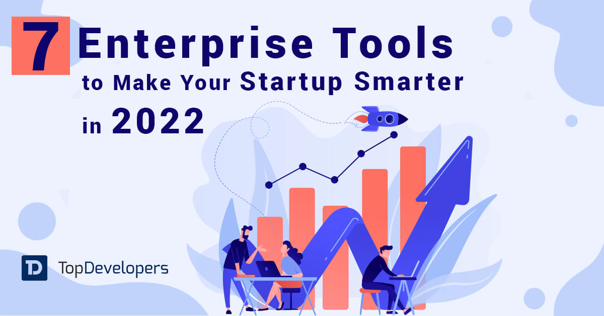 enterprise software to make your startup smarter in 2022