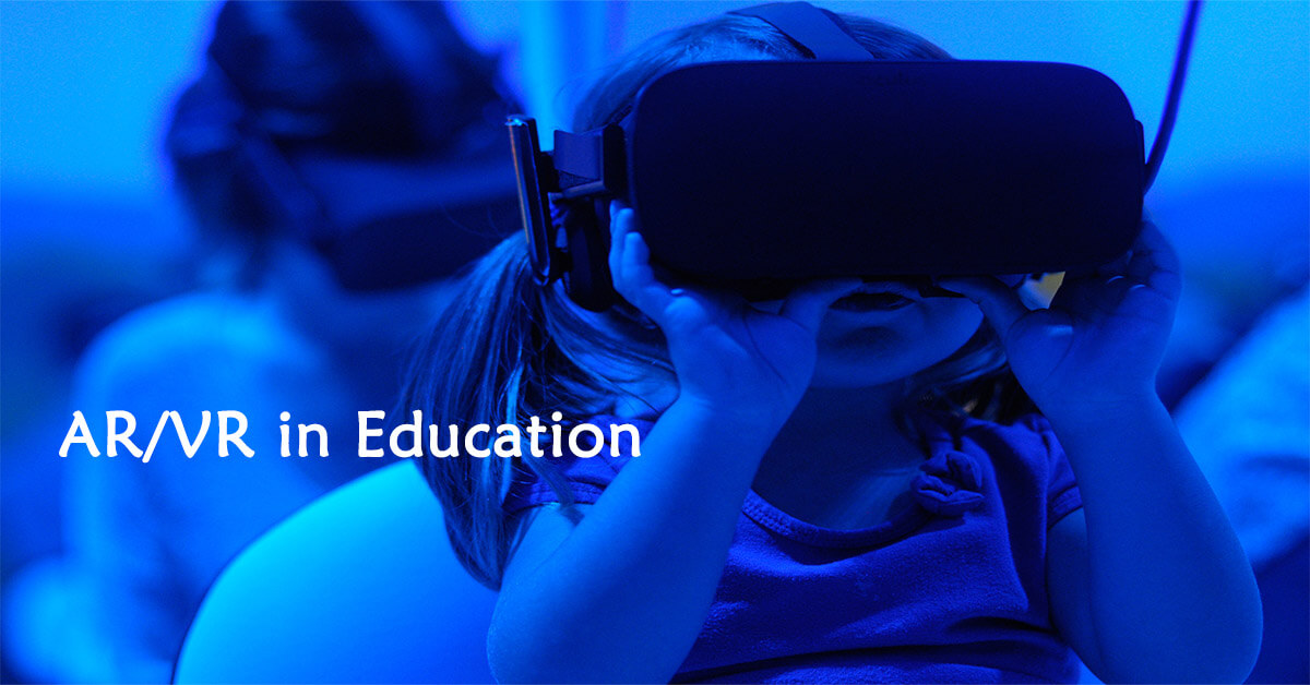 AR/VR in Education – How Students make the best out of this Amazing Technology Duo? 