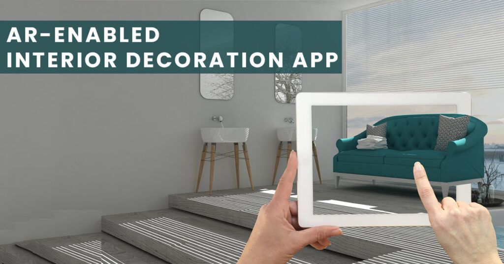 AR-enabled interior decoration app