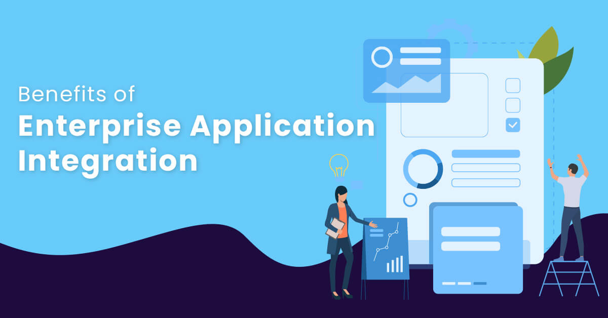Benefits of Enterprise Application Integration