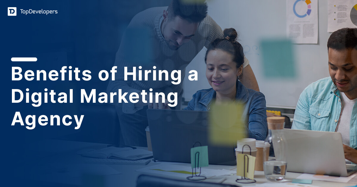 Benefits of Hiring a Digital Marketing Agency