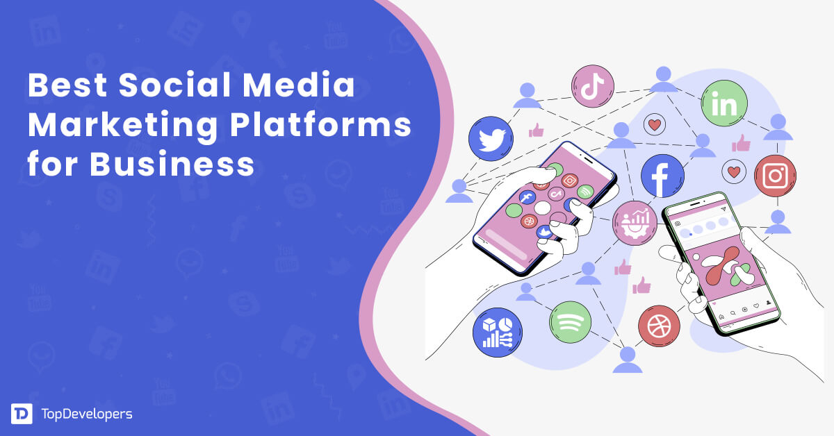 Best Social Media Marketing Platforms for Business