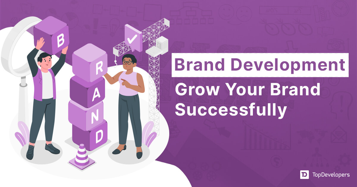 Brand Development Grow Your Brand Successfully