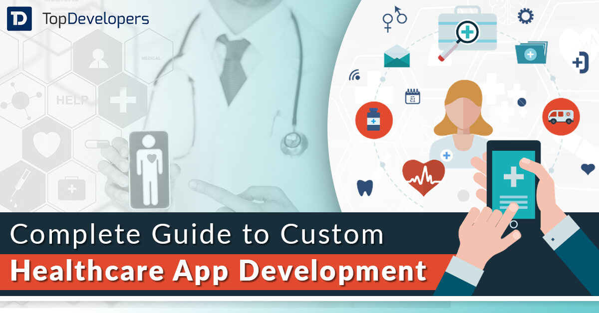 Complete Guide to Custom Healthcare App Development