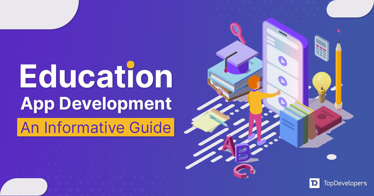 Education App Development - An Informative Guide
