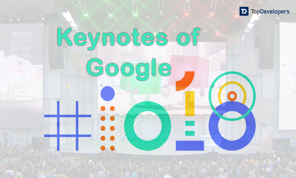 Google I/O Conference The Announcements That’s Thriving The World