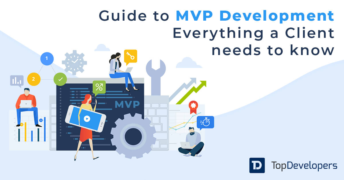 Client’s Guide to Minimum Viable Product Development - TopDevelopers.co