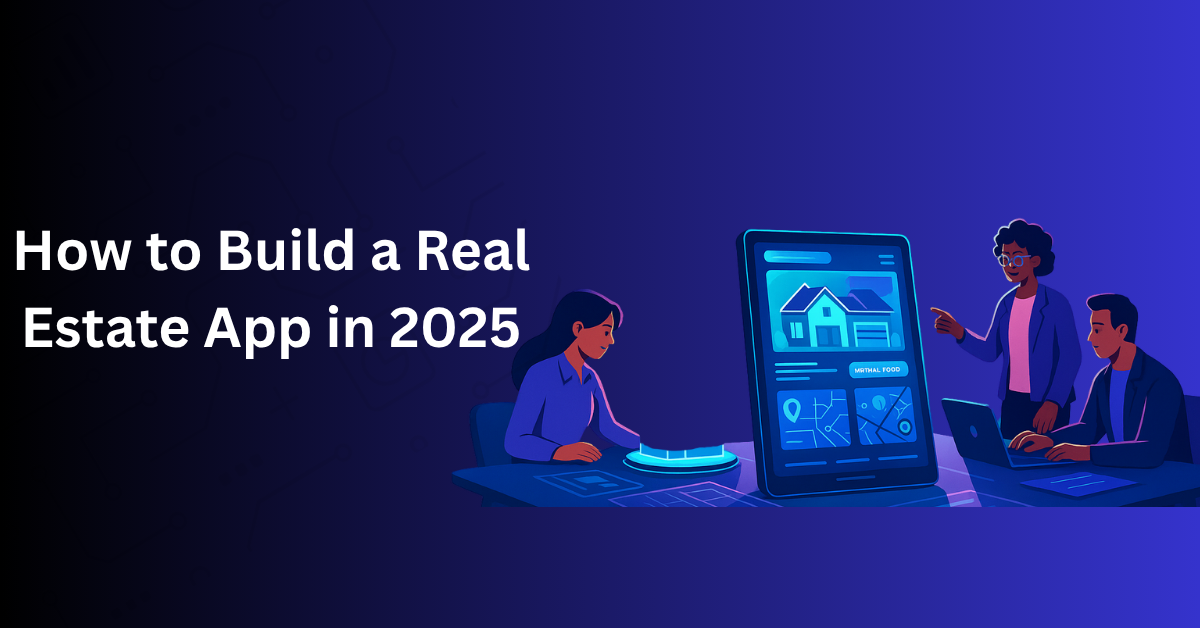 How to Build a Real Estate App