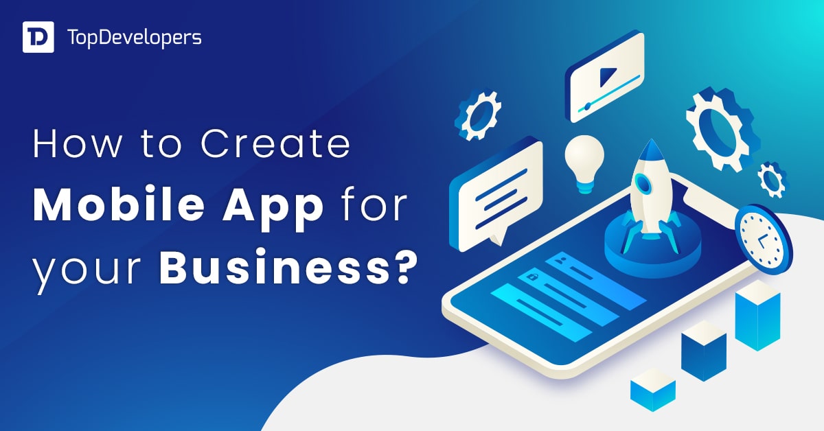 How to Create Mobile Apps for your Business