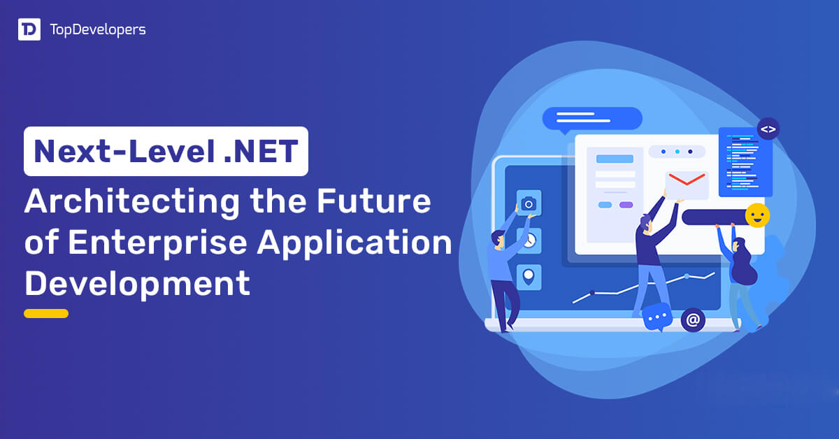 .NET Architecting the Future of Enterprise Application Development