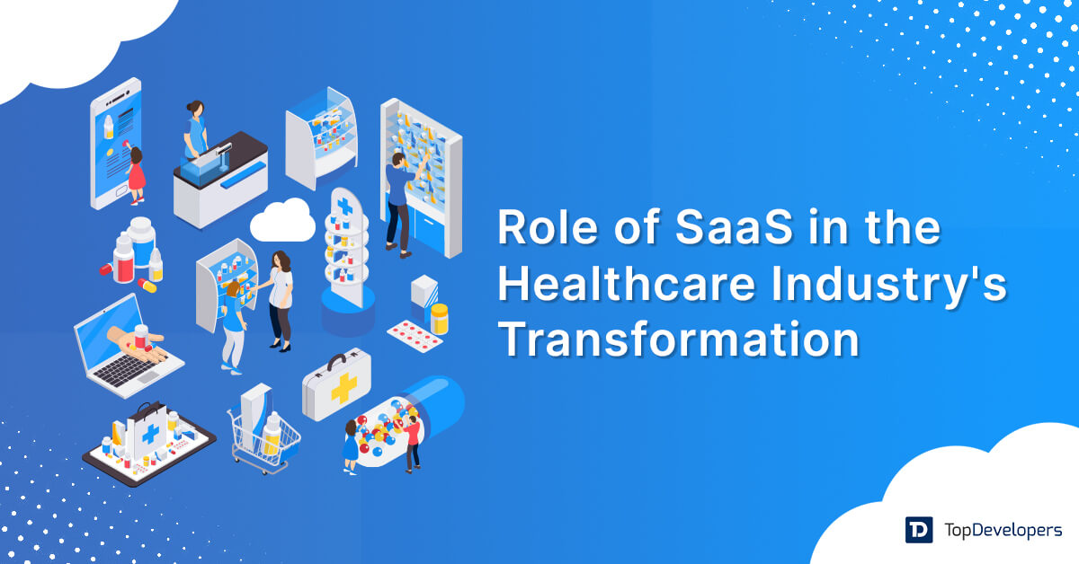 Role of SaaS in the Healthcare Industry's Transformation