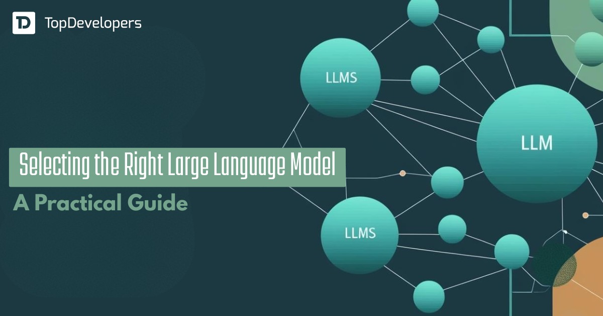 Selecting the Right Large Language Model A Practical Guide