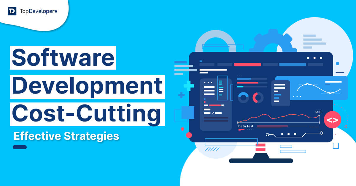Software Development Cost-Cutting Effective Strategies