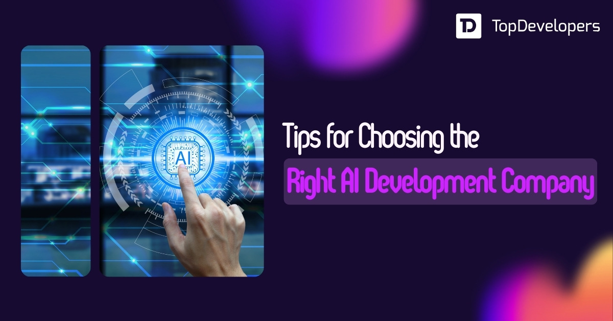 Tips for Choosing the Right AI Development Company