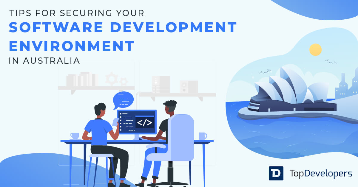 Tips for Securing Your Software Development Environment in Australia