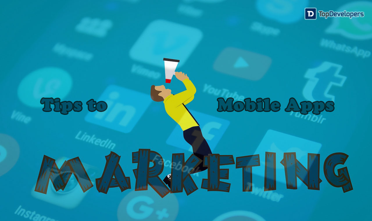 Tips to market your Mobile Apps successfully