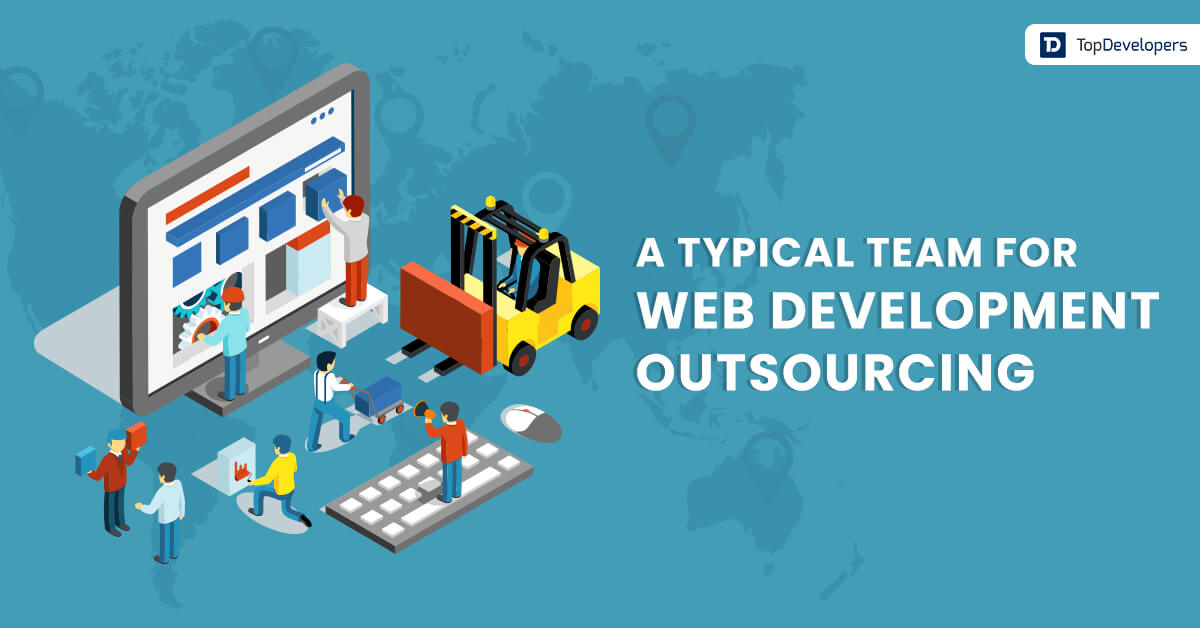 A Typical Team for Web Development Outsourcing