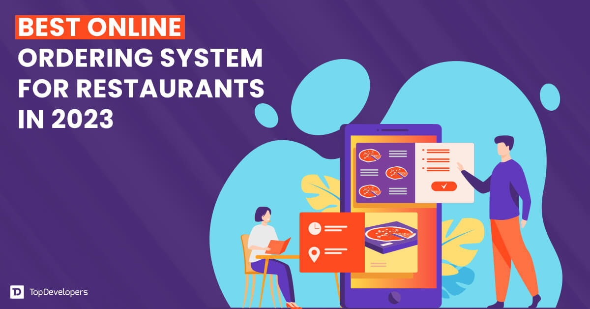 Best Online Food Ordering Systems for Restaurants TopDevelopers.co