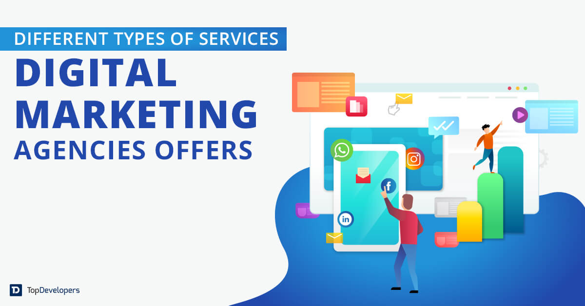 Different types of Services Digital Marketing Agencies offers