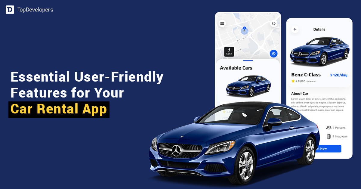 Essential User-Friendly Features for Your Car Rental App