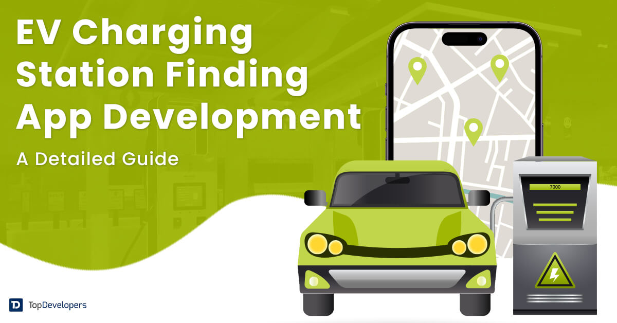 EV Charging Station Finding App Development - A Detailed Guide