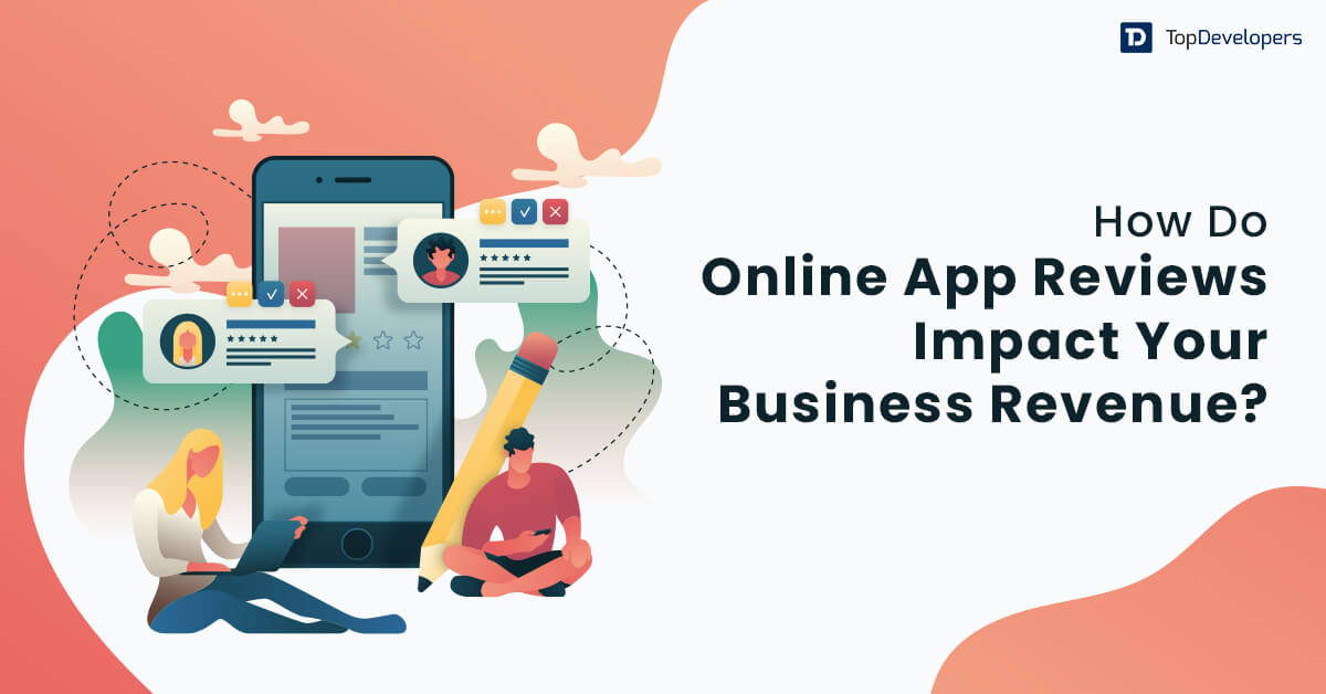 How Do Online App Reviews Impact Your Business Revenue