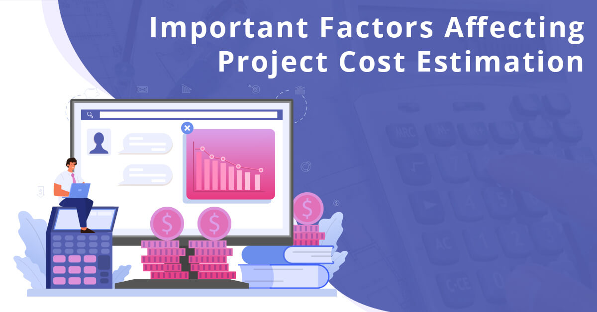 Important Factors Affecting Project Cost Estimation