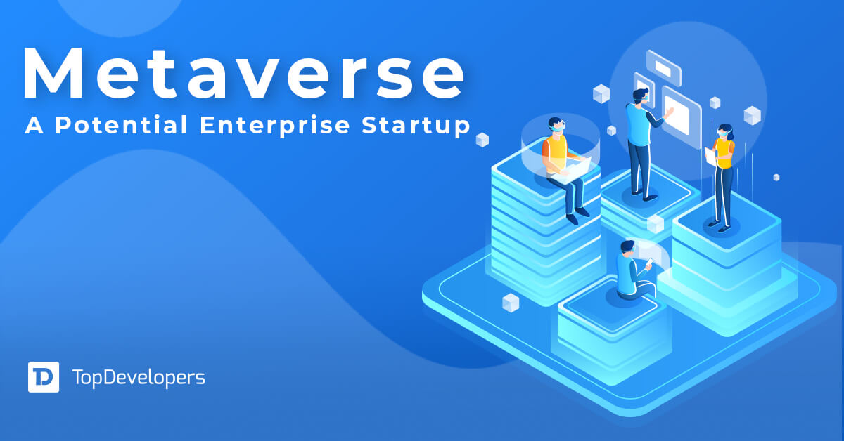 metaverse - a potential enterprise startup