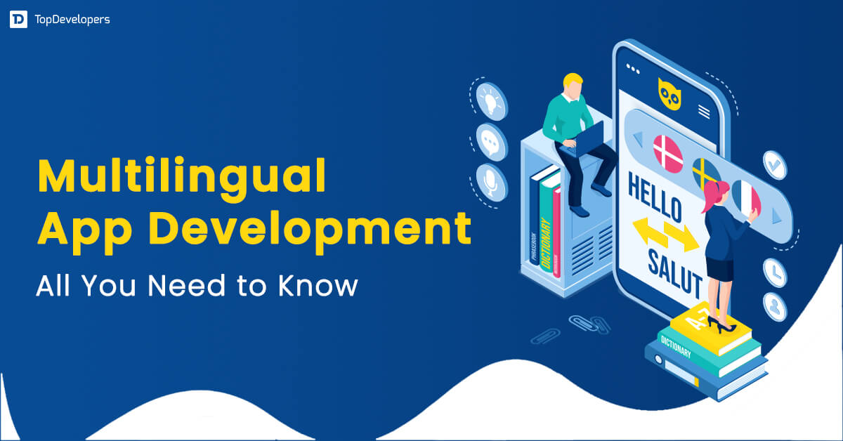 Multilingual App Development- All You Ned to Know