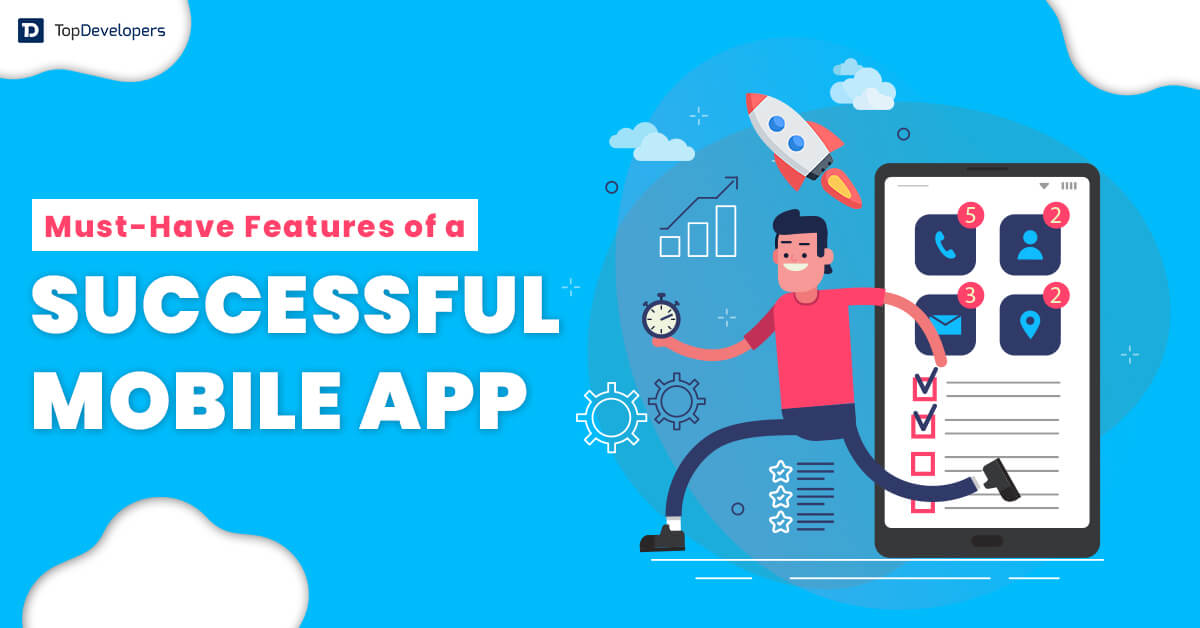 Must-Have Features of a Successful Mobile App