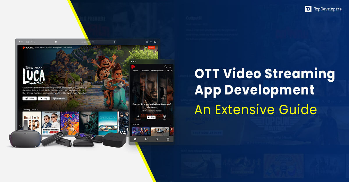 OTT Video Streaming App Development - An Extensive Guide
