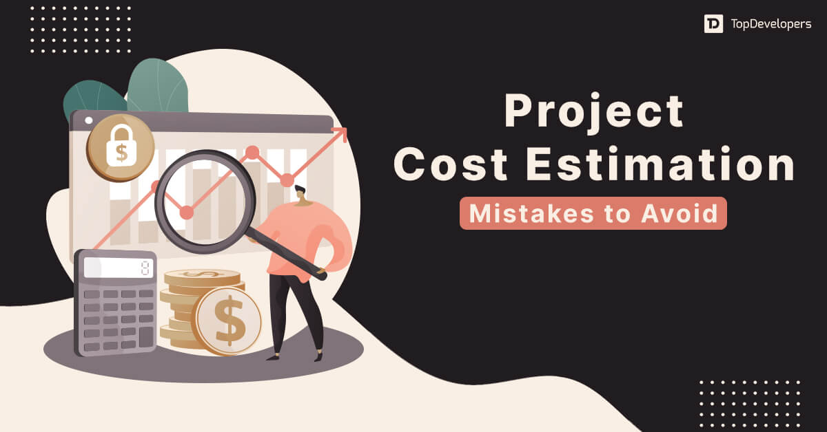 Project Cost Estimation- Mistakes to Avoid