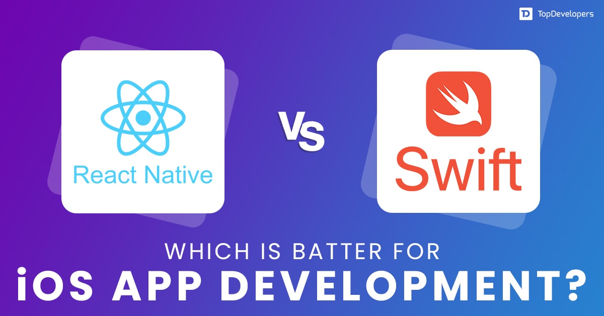 React Native vs Swift Which is batter for iOS app development