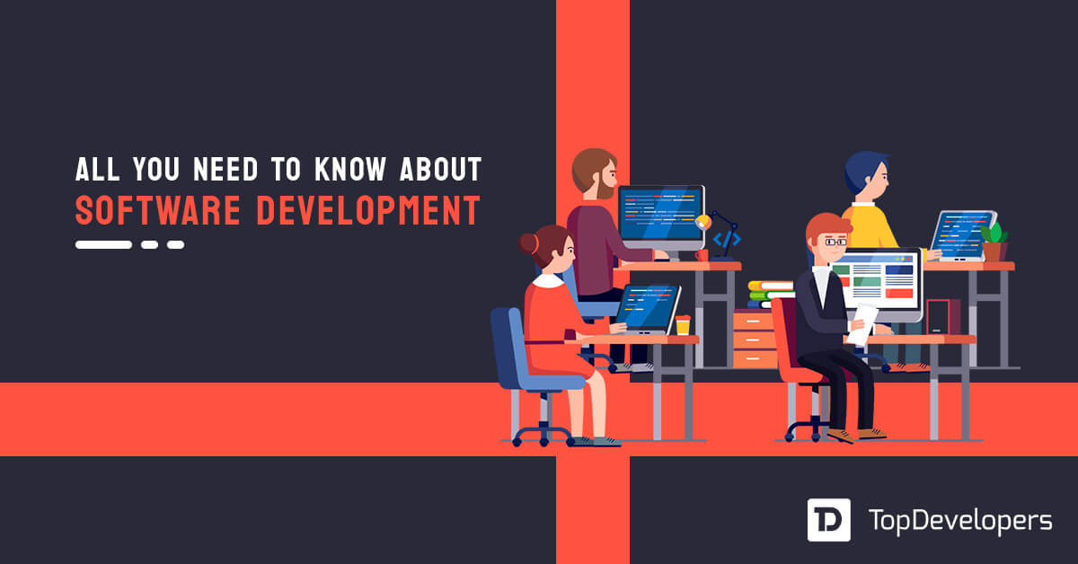 All You Need to Know About Software Development