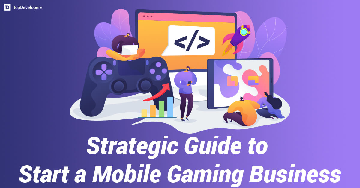 How To Make A Mobile Game  Step by Step Developing Guide