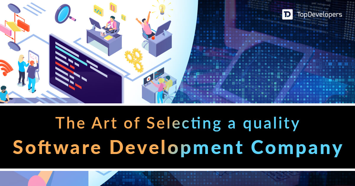 The Art of Selecting a Quality Software Development Company