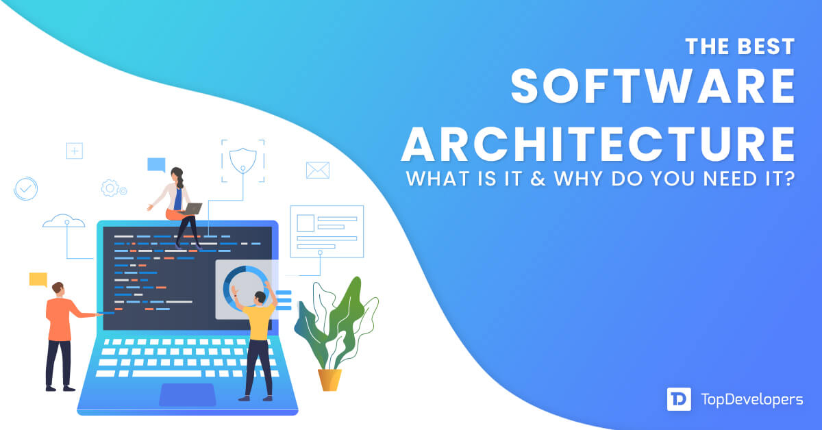 The best software architecture – what is it and why do you need it