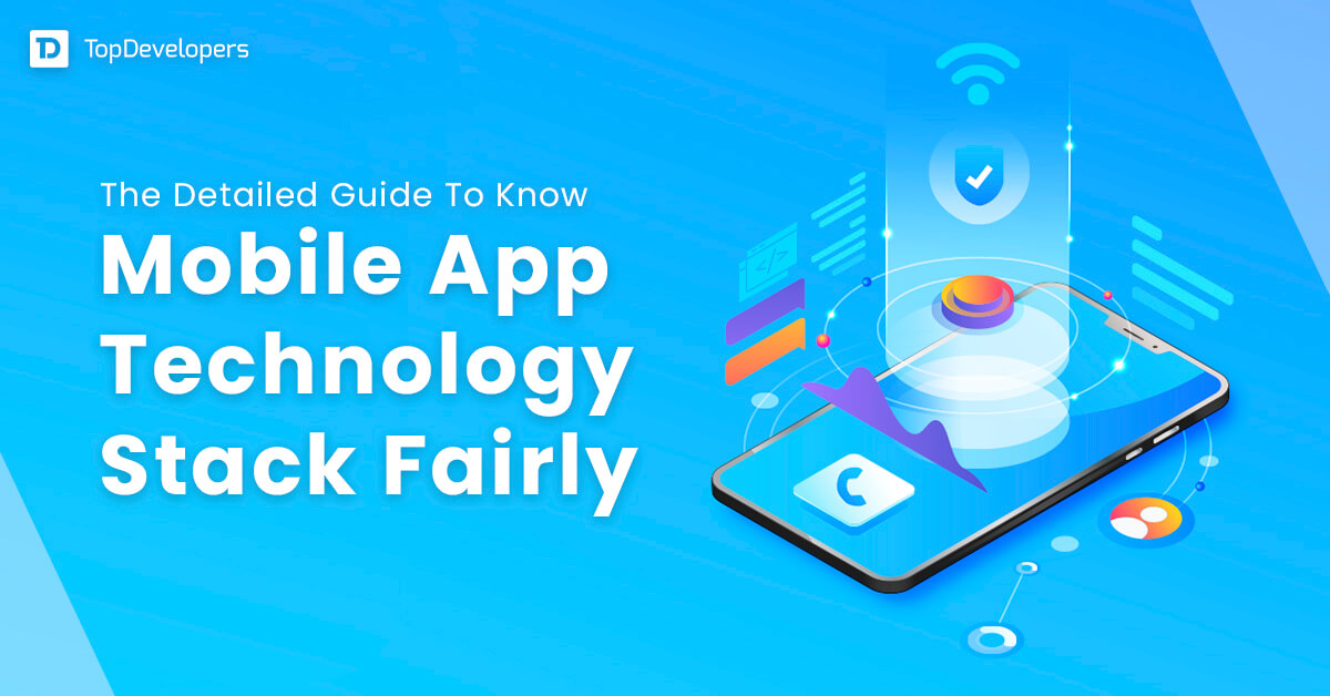 The Detailed Guide To Know Mobile App Technology Stack Fairly