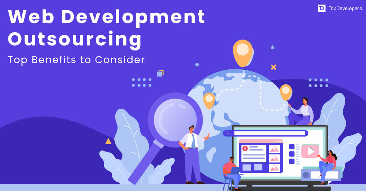 Web Development Outsourcing Top Benefits to Consider