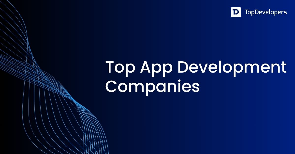 Top Mobile Application Development Companies